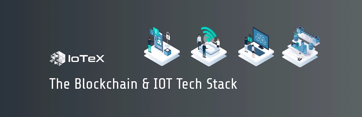 featured image - The Blockchain & IoT Tech Stack