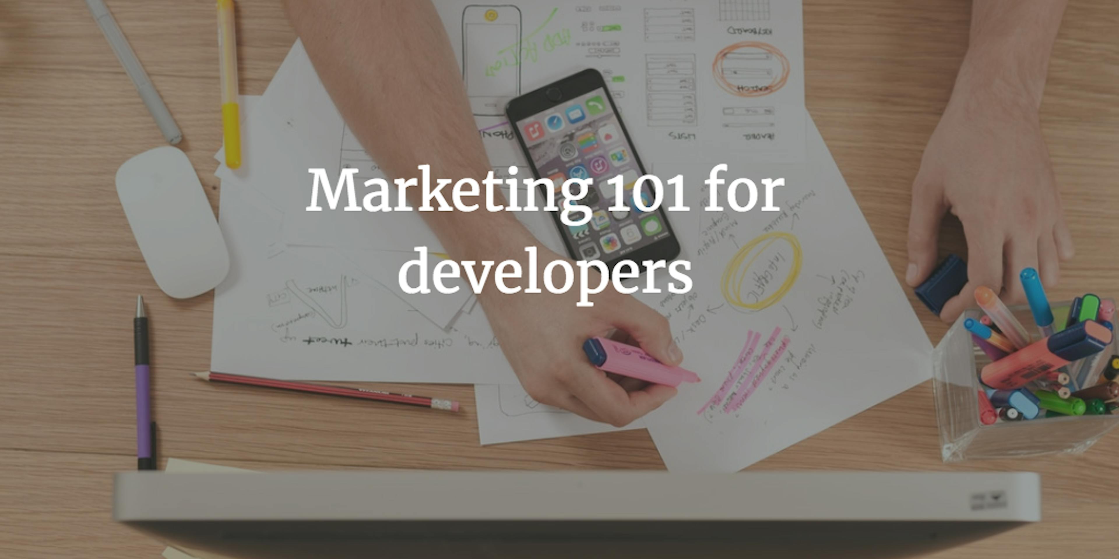Marketing 101 for developers