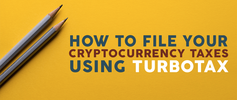 featured image - How to Calculate and File your Cryptocurrency Taxes using TurboTax