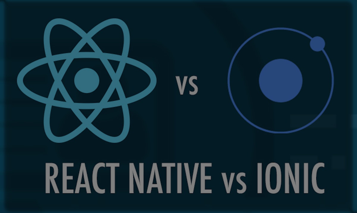 featured image - React Native Vs Ionic: Which one is better?