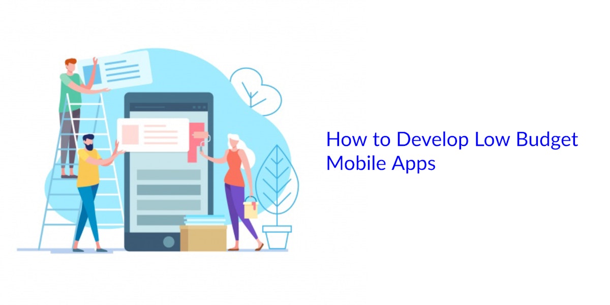 featured image - 5 ways a low budget app development project can be pursued