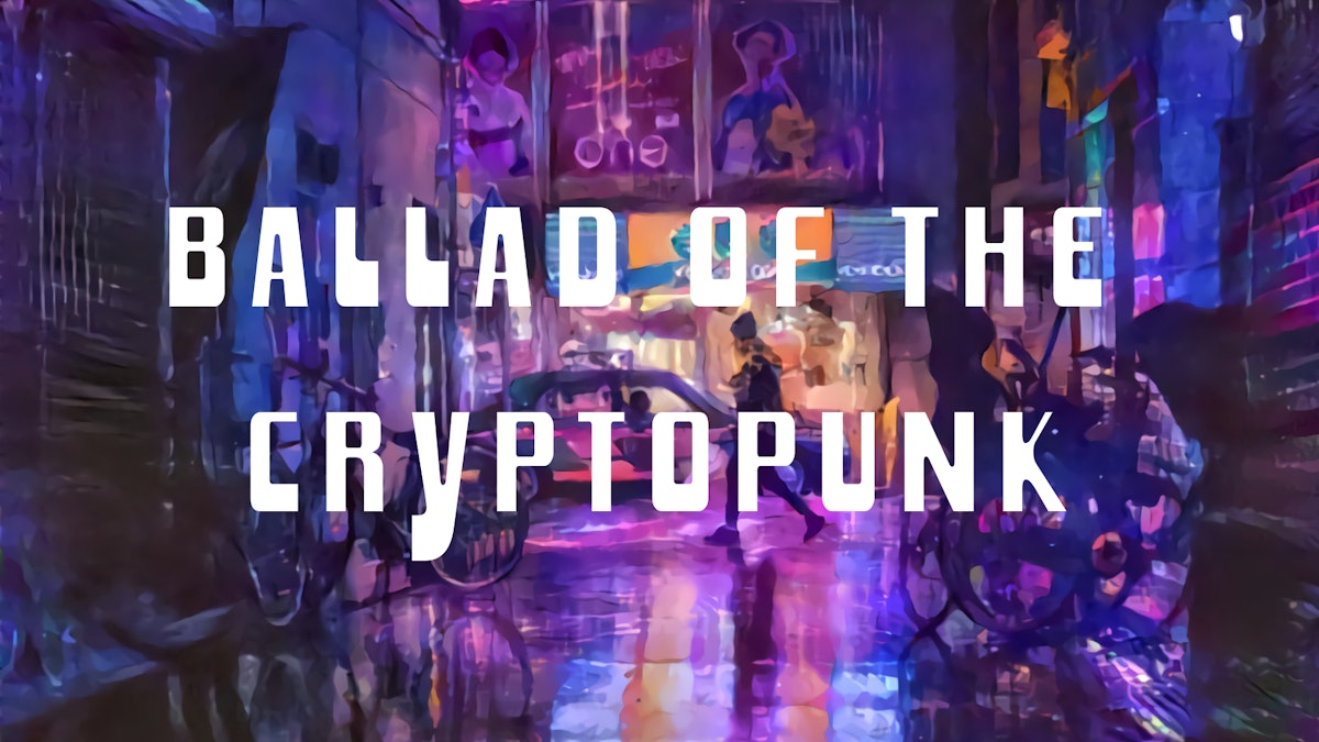 featured image - Ballad of the Cryptopunk
