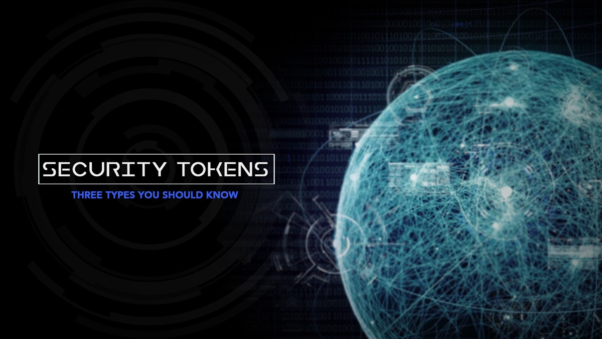 featured image - Security Tokens — Three Types You Should Know Of