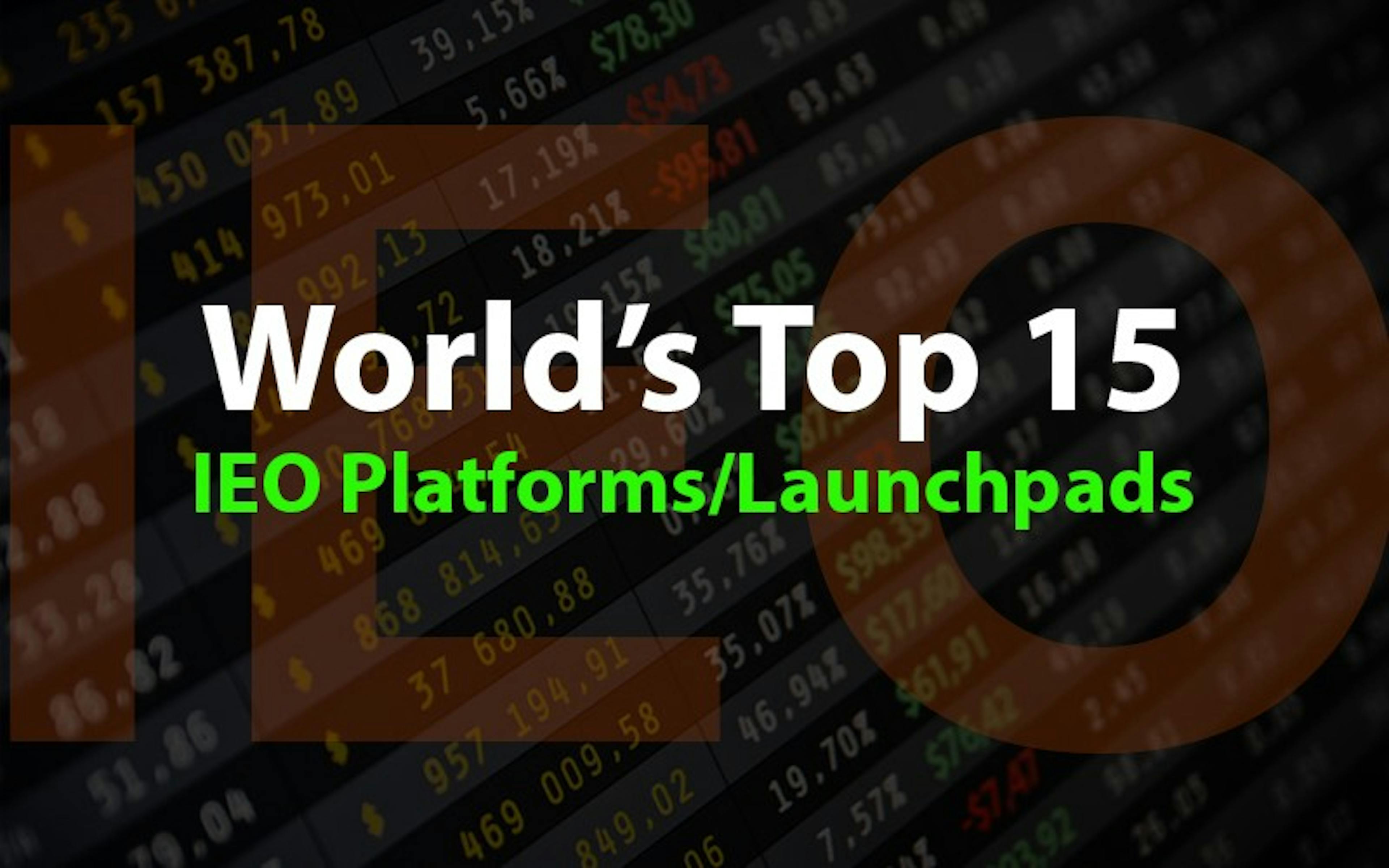 Ultimate list of IEO Platforms/Launchpads: TOP 15+ Exchanges