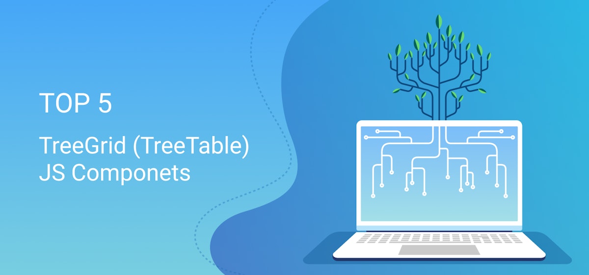 featured image - TOP 5 JavaScript TreeGrid (TreeTable) Components