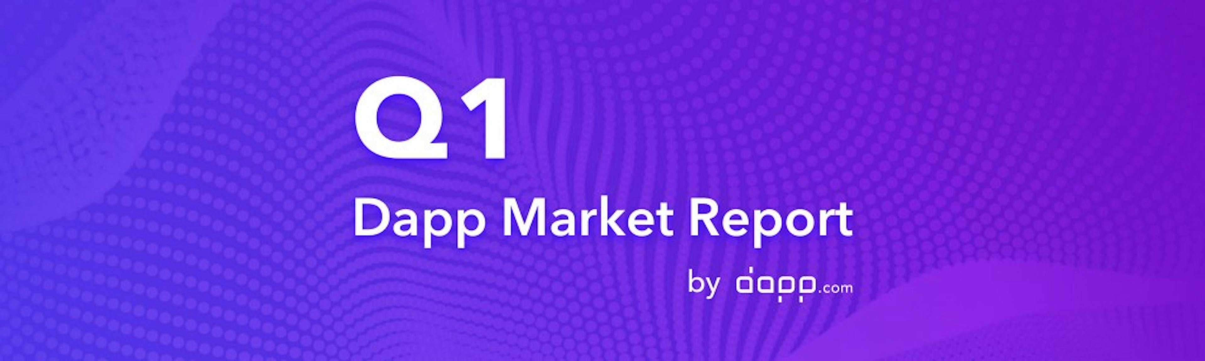Q1 2019 Dapp Market Report