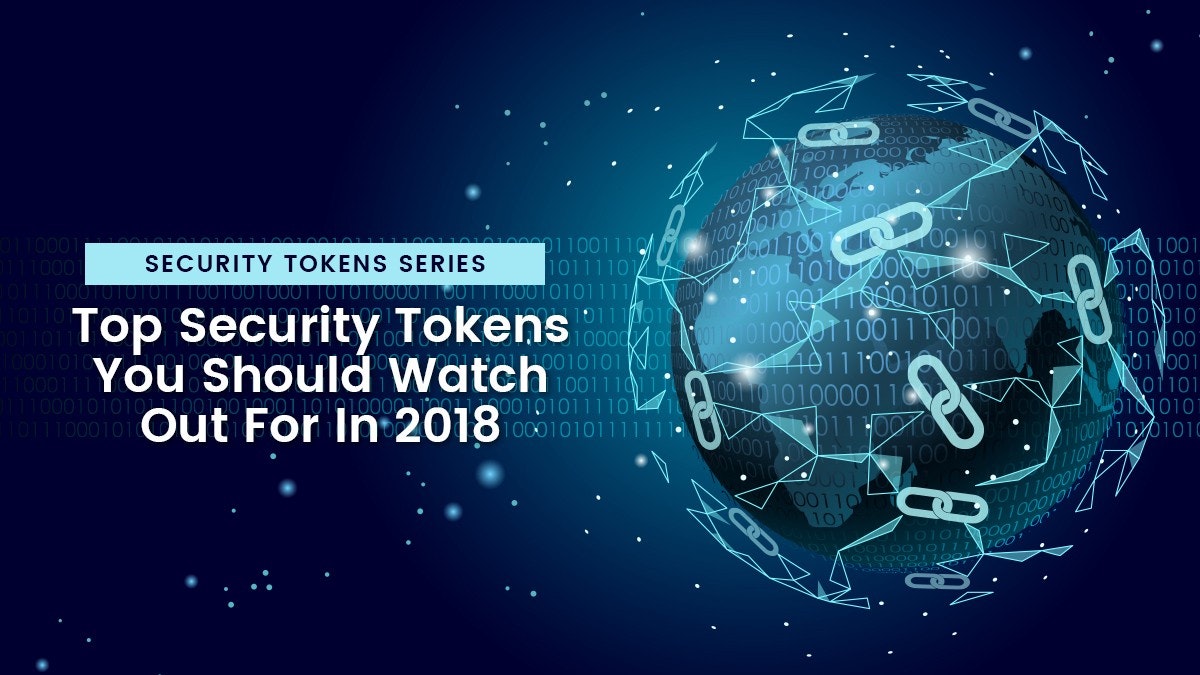 featured image - Top Security Tokens You Should Watch Out For In 2018