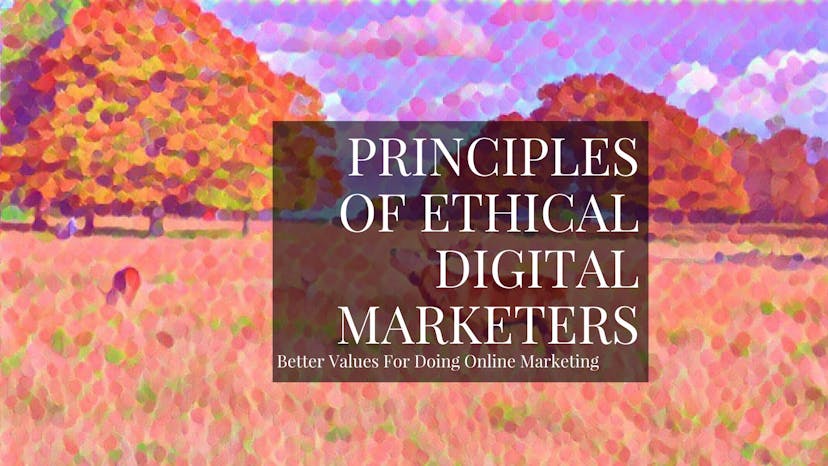 /the-guiding-principles-of-an-ethical-digital-marketer-aeb953a56558 feature image