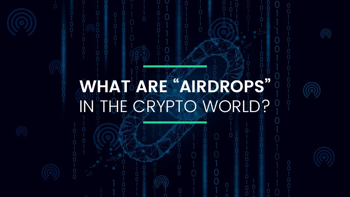 featured image - What are “Airdrops” in Crypto World?