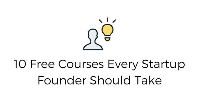 /10-free-courses-every-startup-founder-should-take-f1fcede4a937 feature image