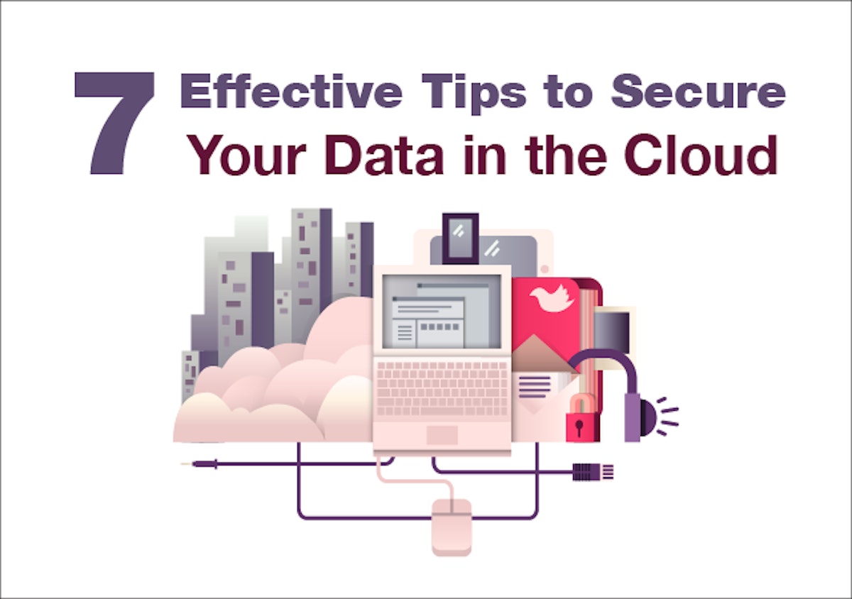 featured image - 7 Effective Tips to Secure Your Data in the Cloud