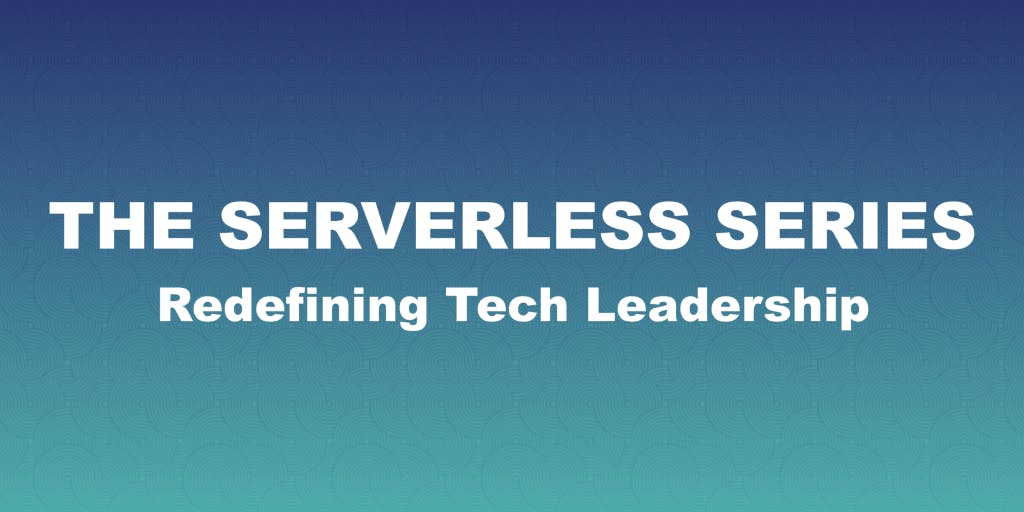 featured image - THE SERVERLESS SERIES — Automating IT Engineers & Reshaping Tech Leadership