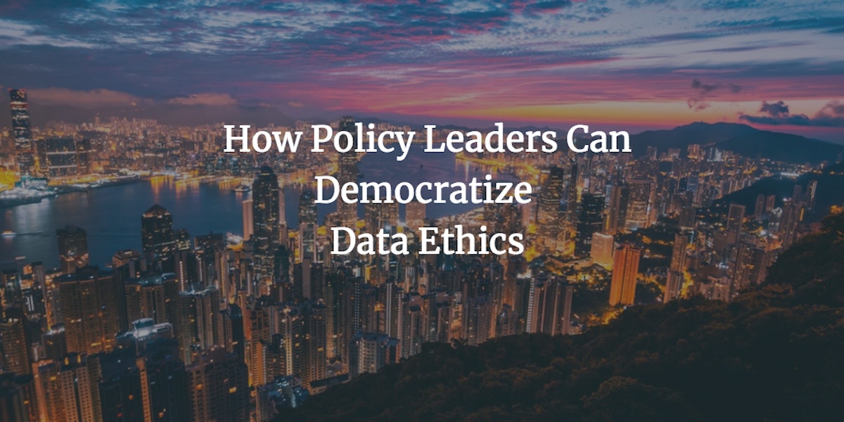 featured image - How Policy Leaders Can Democratize Data Ethics