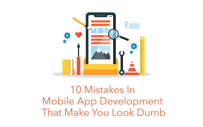 /10-mistakes-in-mobile-app-development-that-make-you-look-dumb-8cfd33eb8531 feature image