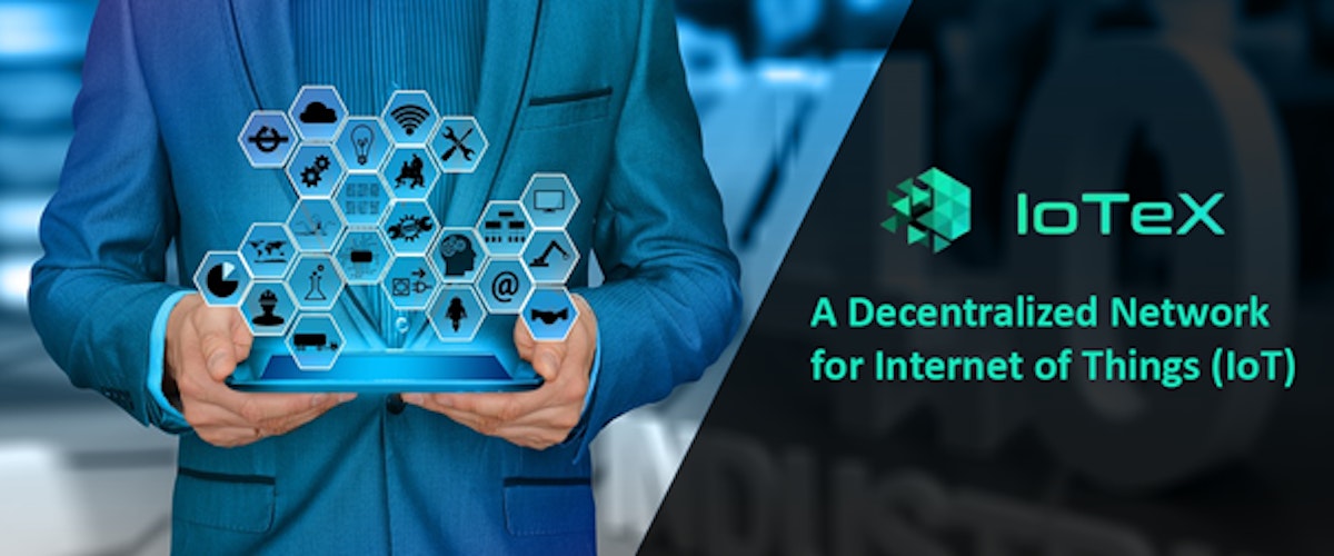 featured image - Project overview: IoTeX the Decentralized Network for the Internet of Things (IoT)