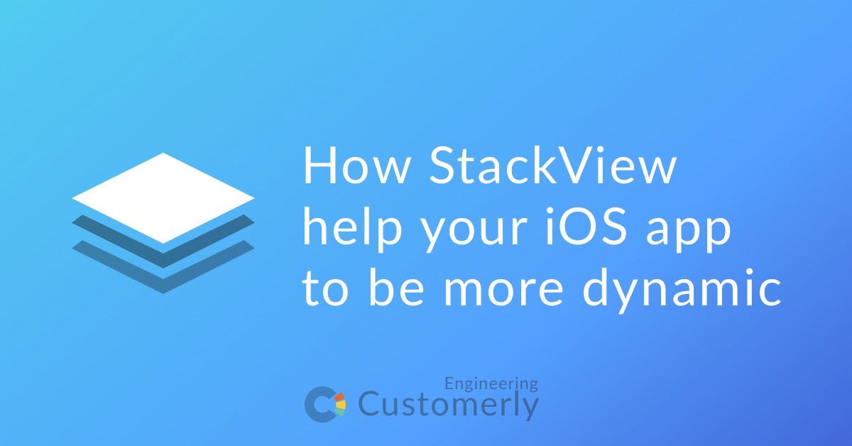 /how-stackview-help-your-ios-app-to-be-more-dynamic-ca8b3f86c8ea feature image