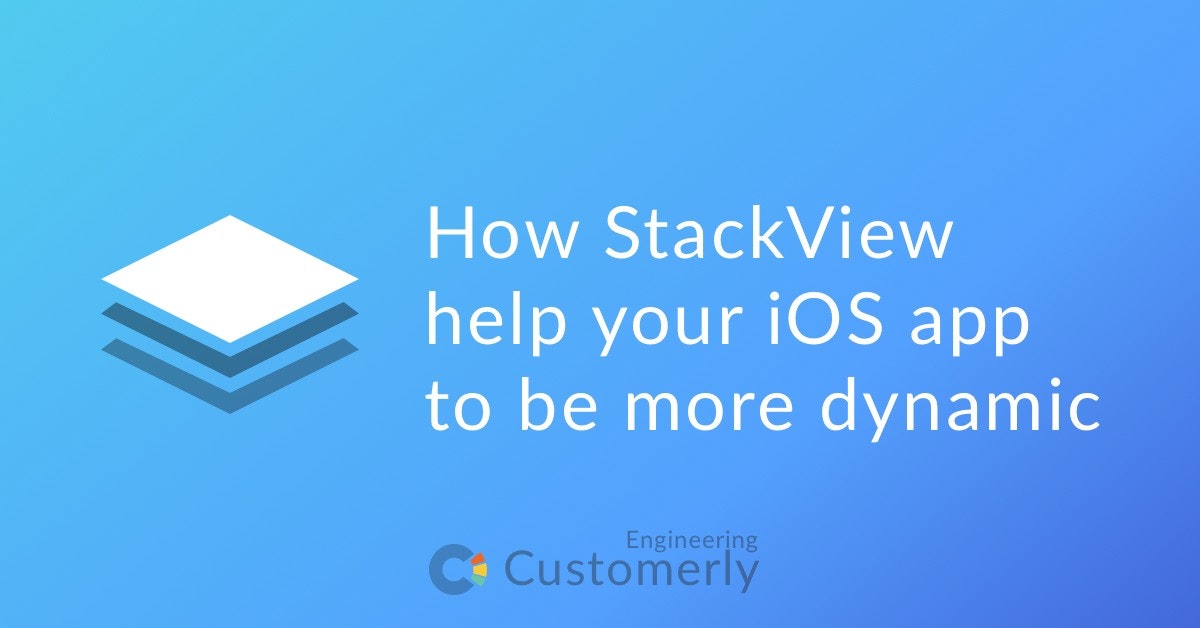 featured image - How StackView help your iOS app to be more dynamic