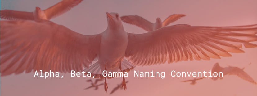 /alpha-beta-gamma-naming-convention-e735f16ed4c5 feature image