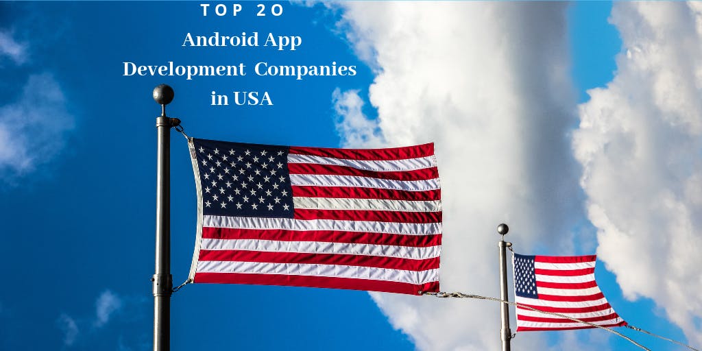 featured image - Top 20 Android Application Development Companies in USA