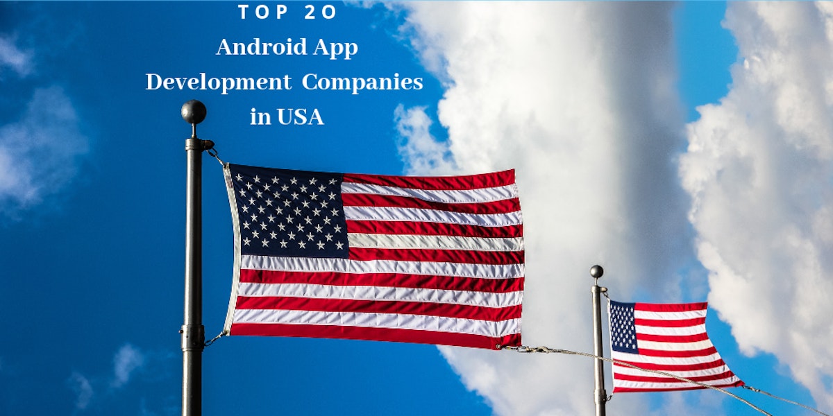featured image - Top 20 Android Application Development Companies in USA