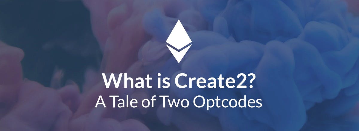 featured image - Create2: A Tale of Two Optcodes
