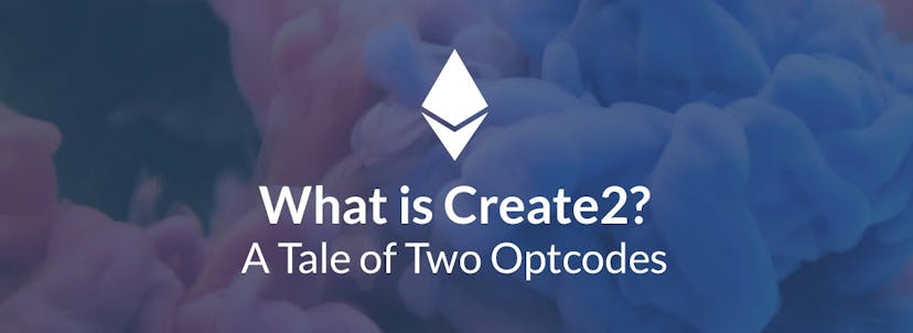 /create2-a-tale-of-two-optcodes-1e9b813418f8 feature image
