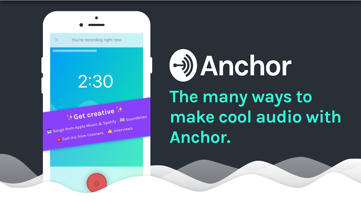 featured image - The many ways to make audio with Anchor