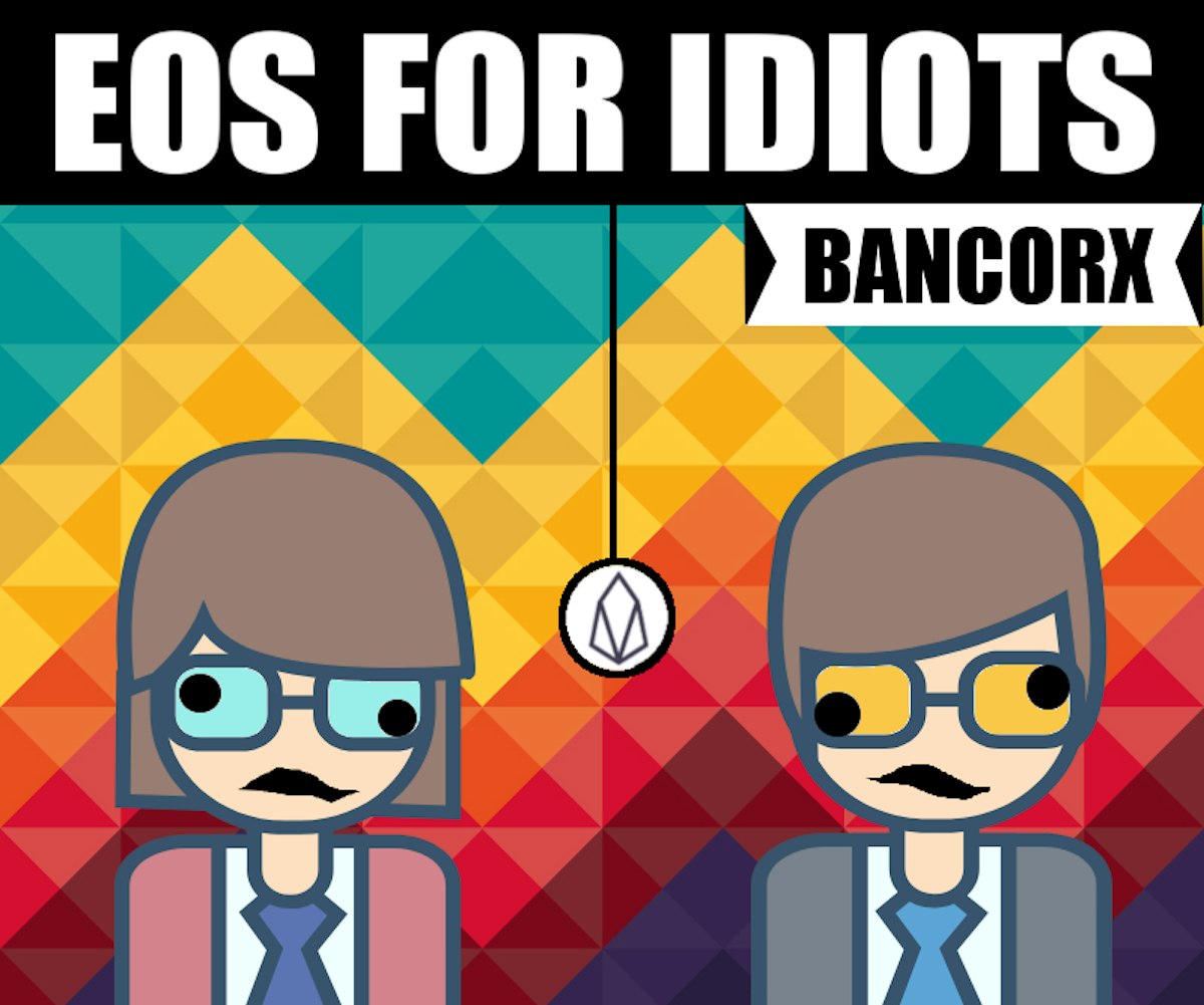 featured image - EOS FOR IDIOTS: BancorX