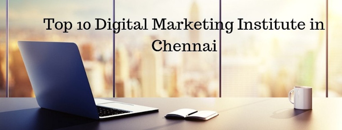 featured image - Top 10 Digital Marketing Training Institutes & Courses in Chennai