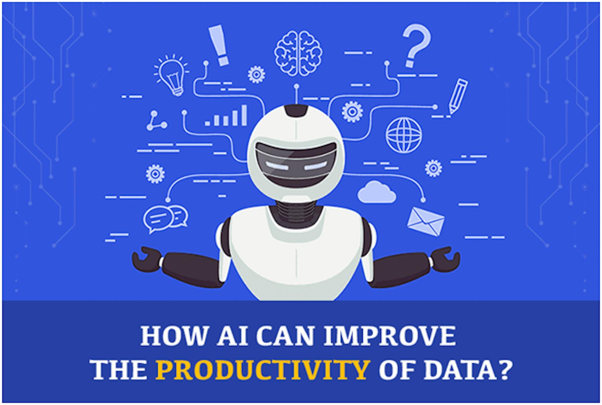featured image - How AI Can Improve the Productivity of Data?
