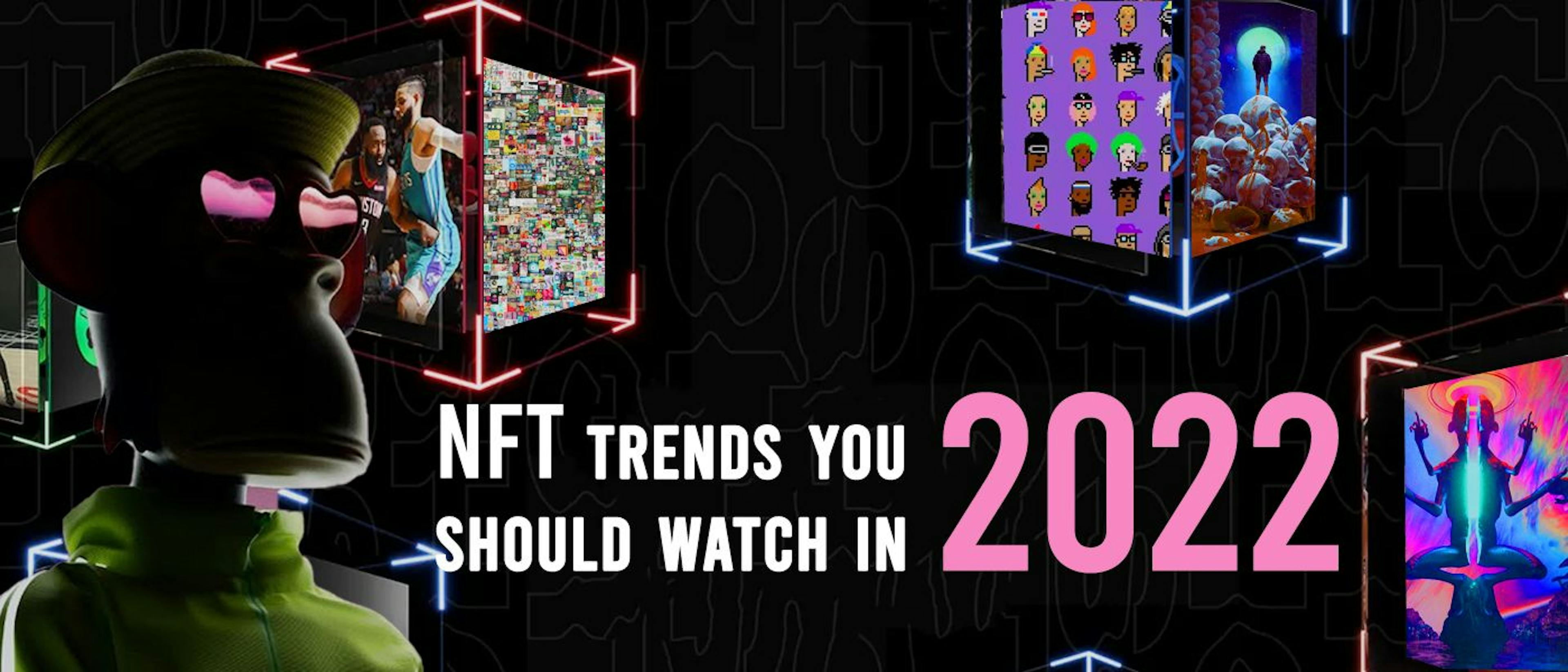 featured image - 5 NFT Trends to Follow in 2022