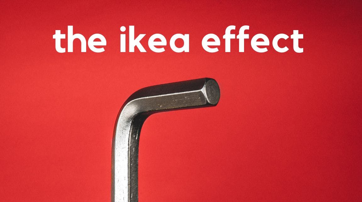 featured image - How to Use The IKEA Effect to Sell More Products