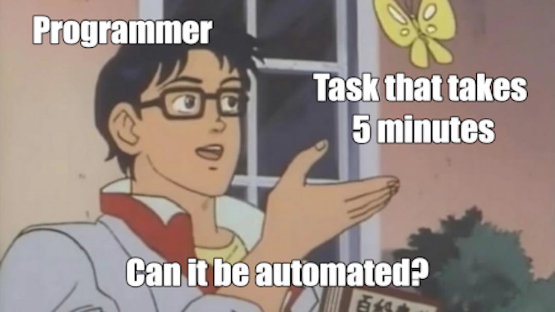Programmierer sind besessen davon, Aufgaben zu automatisieren