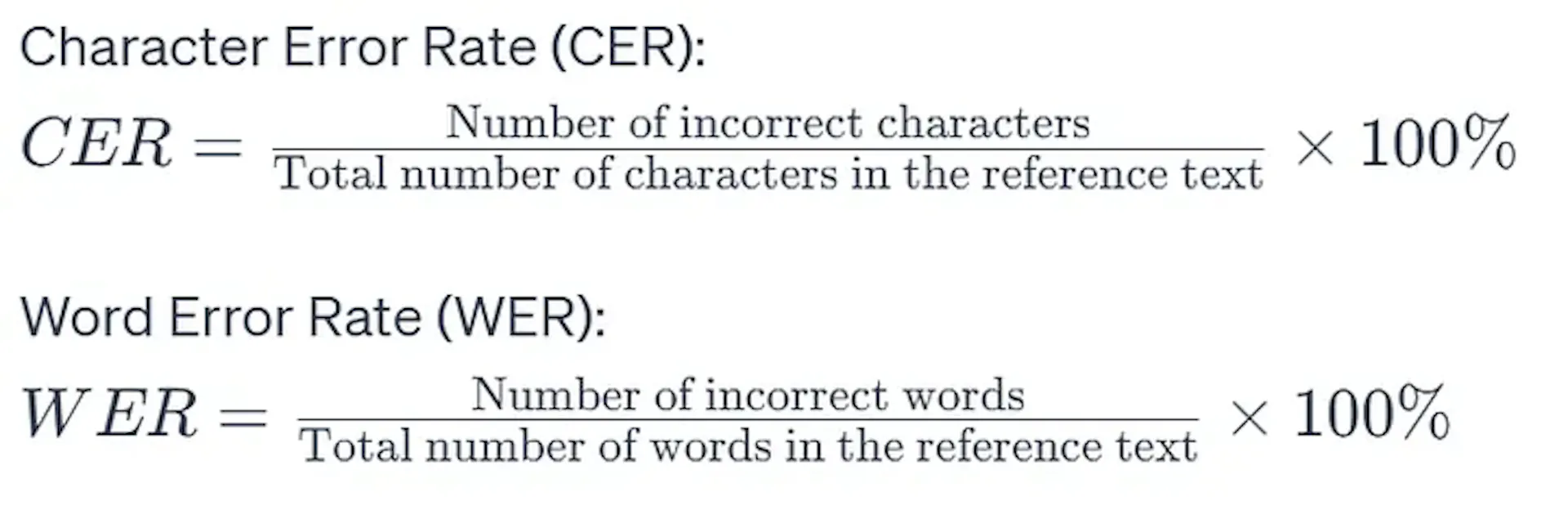 CER & WER formulas: the ratio of errors, over characters or words