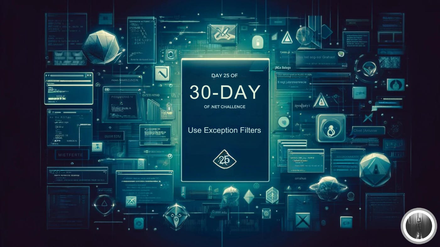 /the-30-day-net-challenge-day-25-use-exception-filters feature image