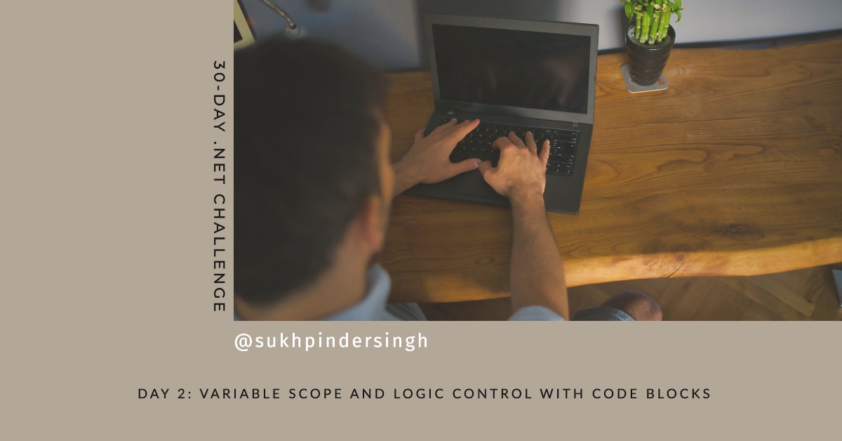 featured image - The 30-Day .NET Challenge Day 2: Variable Scope & Logic Control