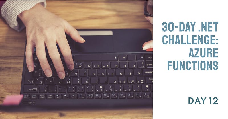 /the-30-day-net-challenge-day-12-azure-functions feature image