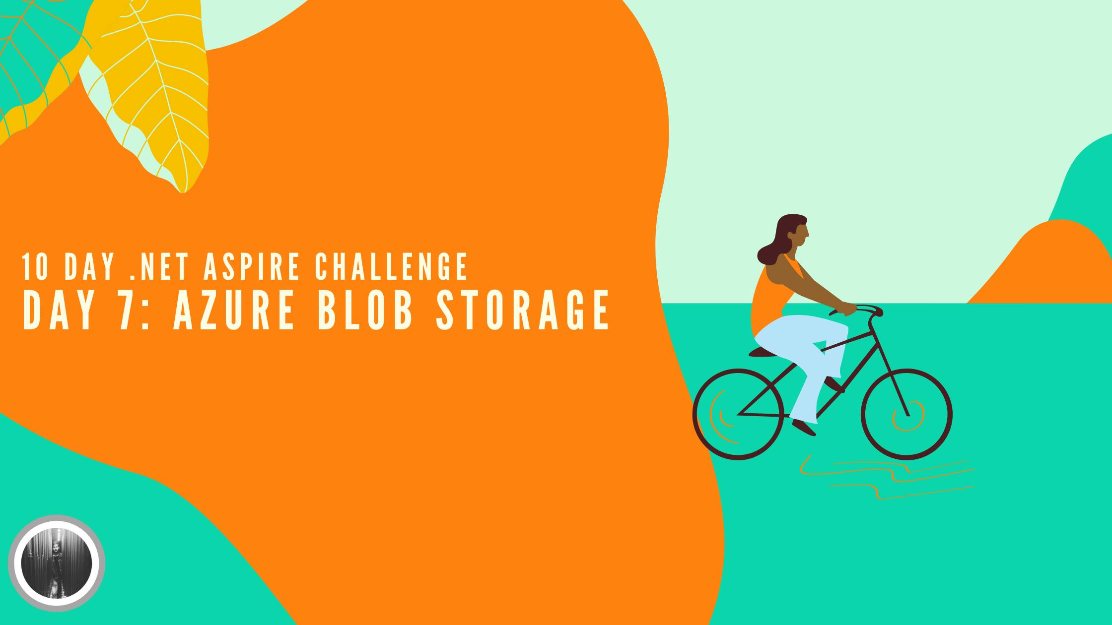 The 10-Day .Net Aspire Challenge - Day 7: Azure Blob Storage