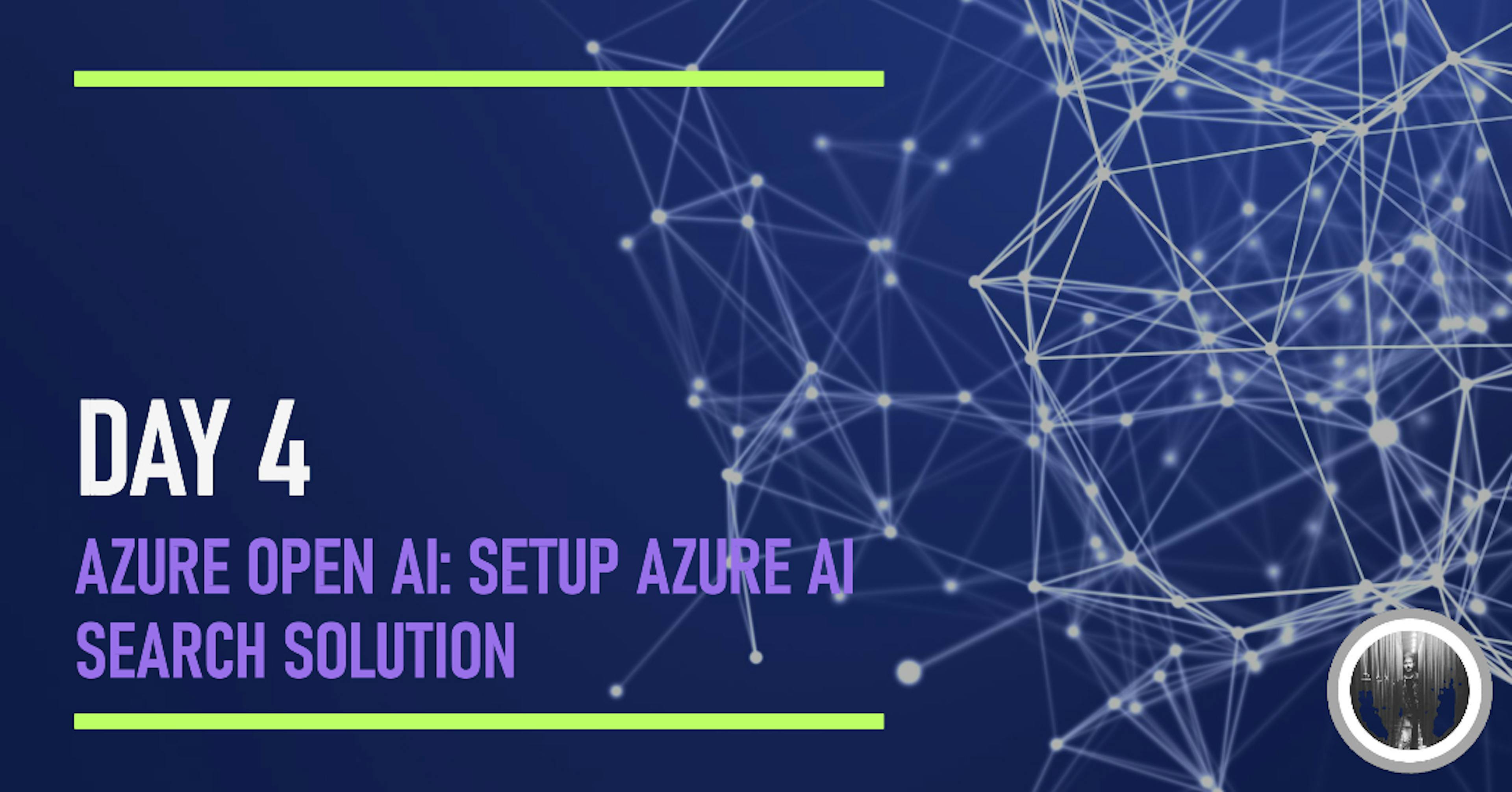 featured image - 参加 Azure 开放 AI 挑战 - 第 4 天：设置 Azure AI 搜索服务