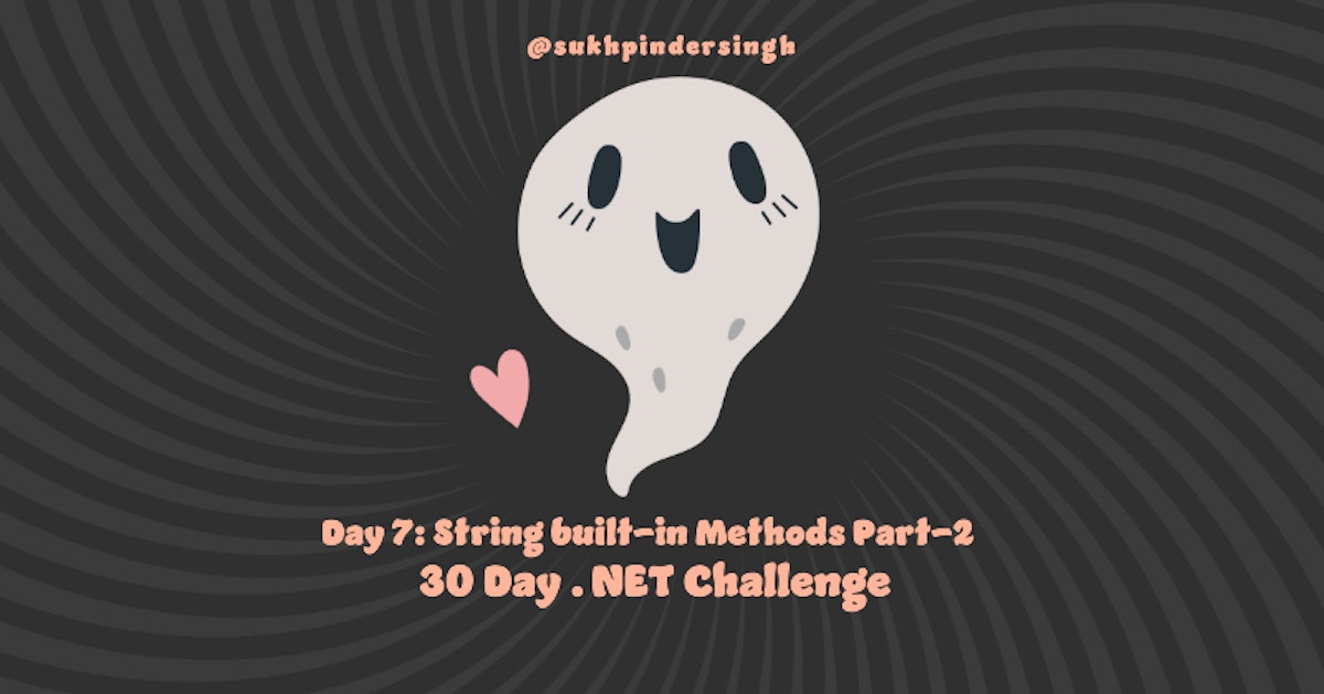 featured image - The 30-Day .NET Challenge, Day 7: String Built-in Methods Part 2