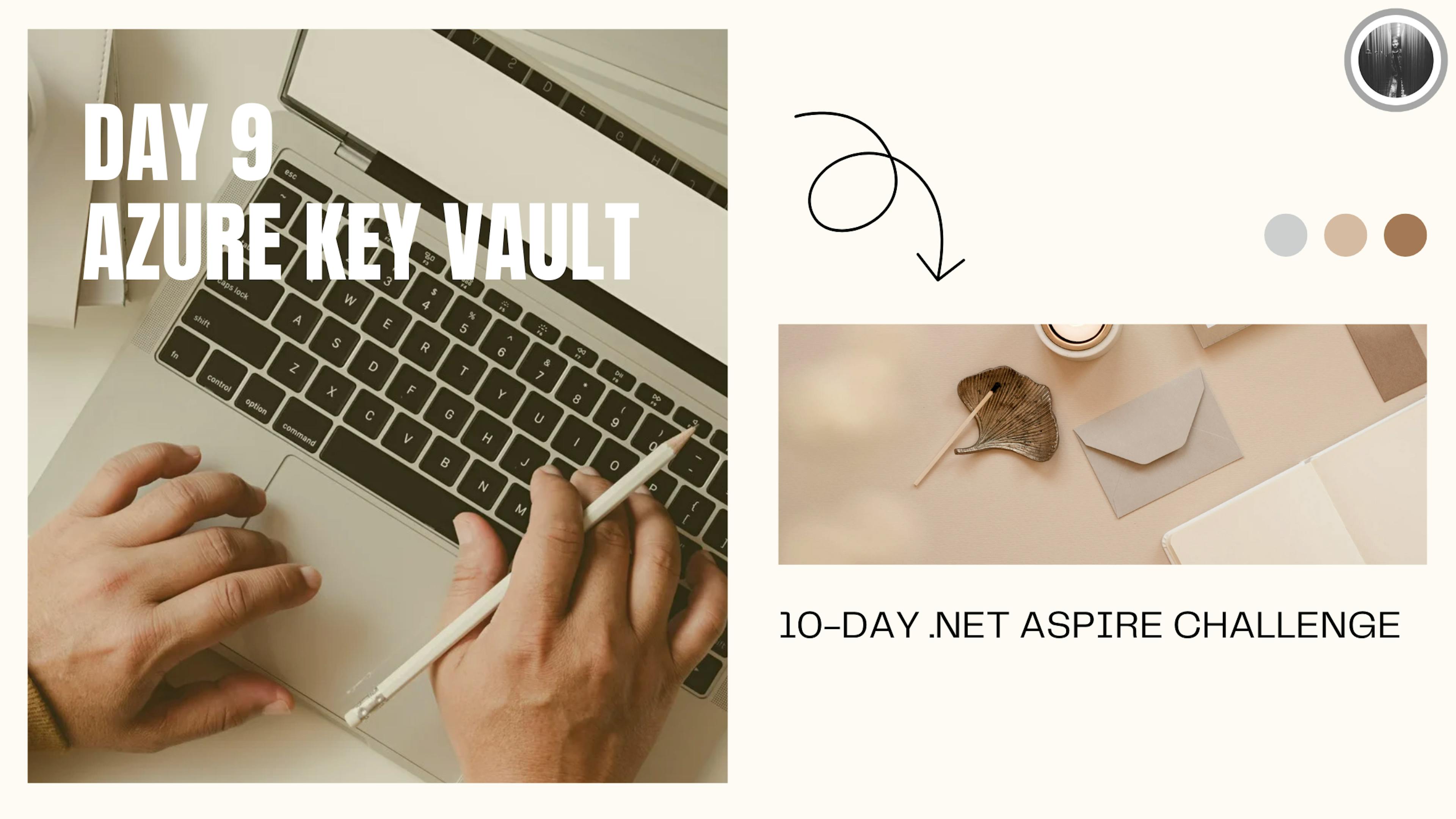 featured image - The 10-Day .Net Aspire Challenge - Day 9: Azure Key Vault