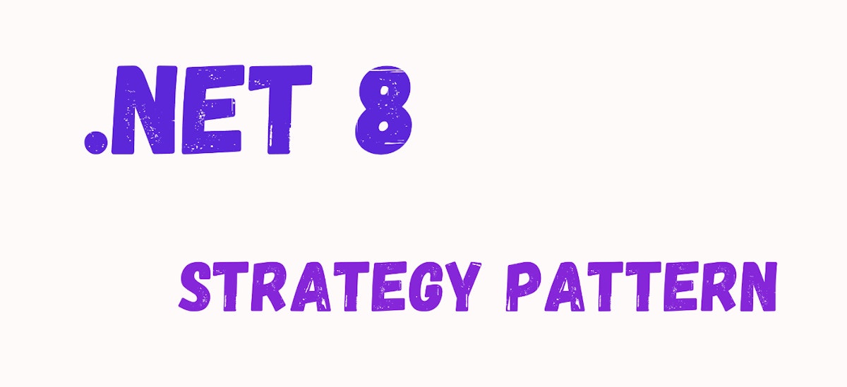featured image - Implementing Strategy Pattern with .NET 8