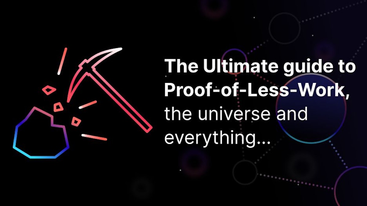 featured image - The Origins of Proof-of-Less-Work and More