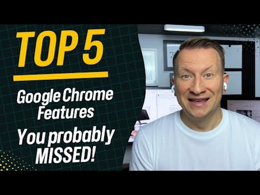 featured image - Top 5 Google Chrome Features You Probably Missed
