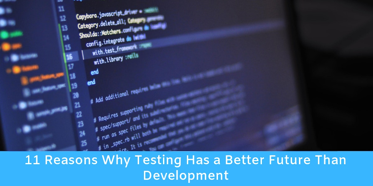 featured image - 11 Reasons Why Software Testing Has a Better Future Than Development