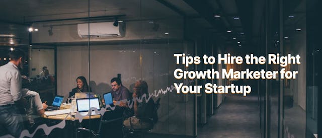 /how-to-find-the-best-growth-marketer-for-your-startup feature image