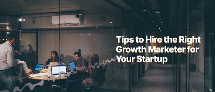 /how-to-find-the-best-growth-marketer-for-your-startup feature image
