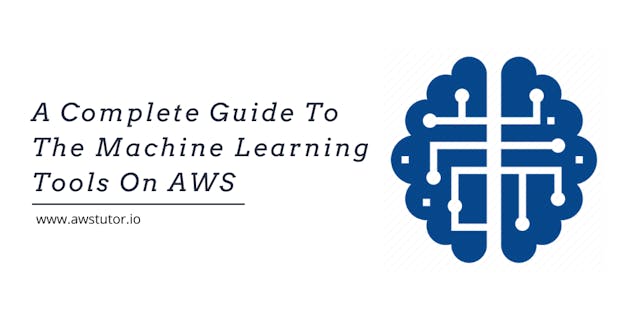 /a-complete-guide-to-the-machine-learning-tools-on-aws-3ty32zn feature image
