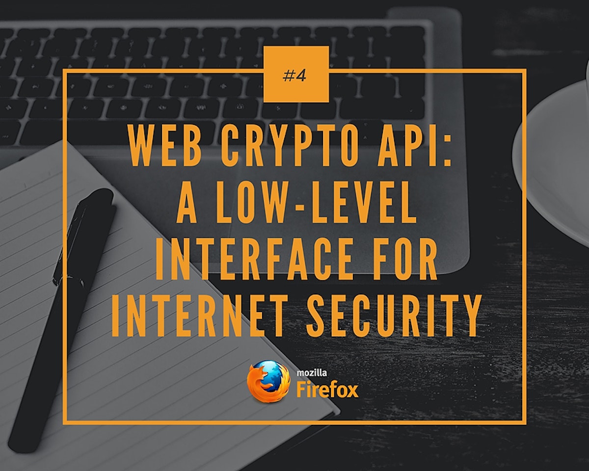 featured image - Web Crypto API: A Low-Level Interface for Internet Security