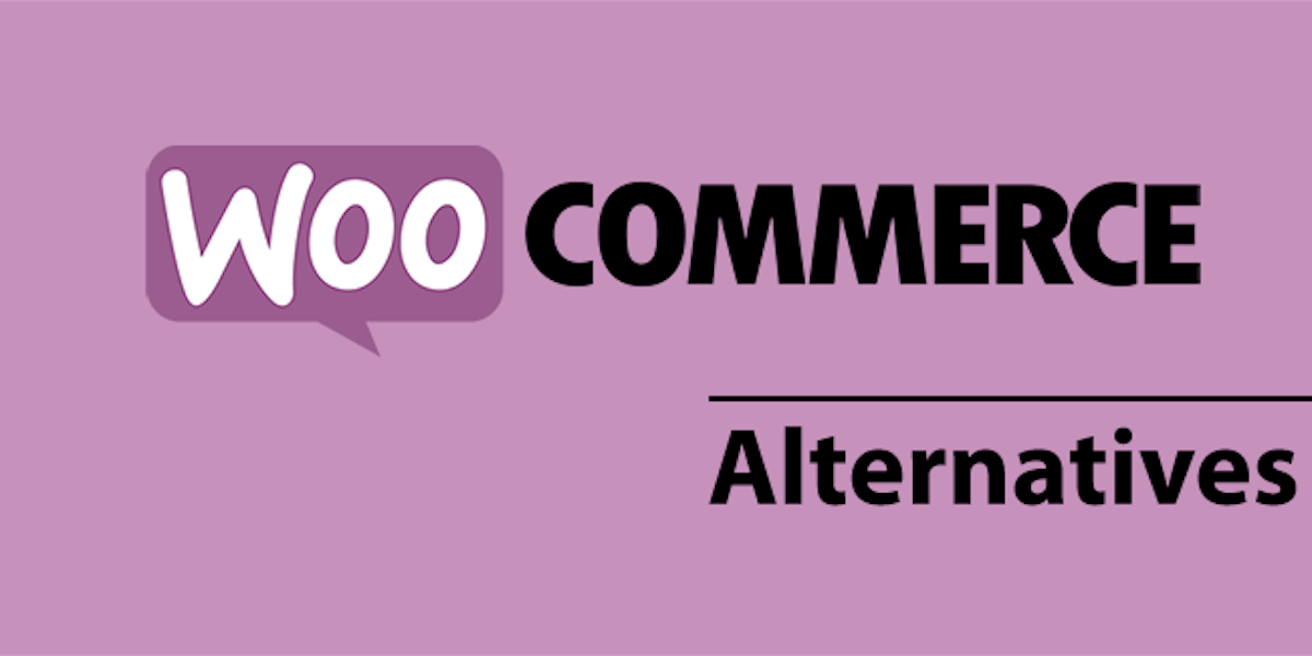 featured image - 6 Best WooCommerce Alternatives You Should Switch To In 2021 